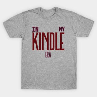 In My Kindle Era Deep Red T-Shirt